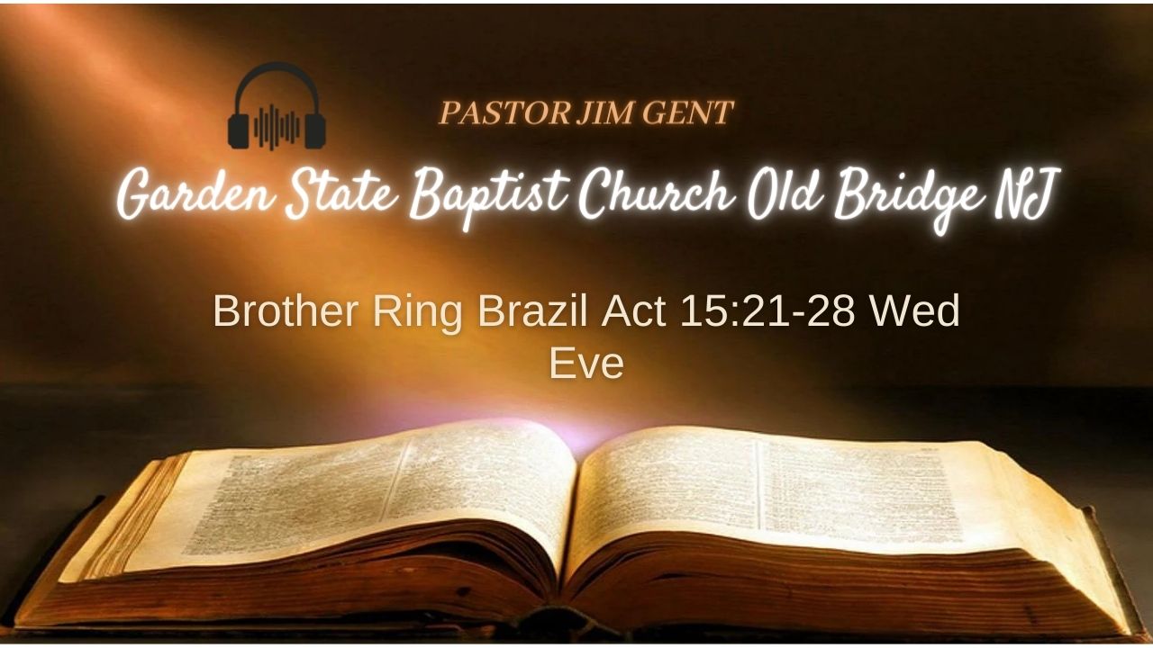 Brother Ring Brazil Act 15;21-28 Wed Eve